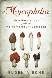 Book Cover of Mycophilia by Eugenia Bone