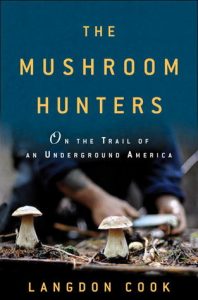 Book Cover of The Mushroom Hunters by Langdon Cook