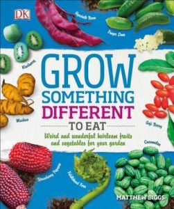 Cover of Grow Something Different to Eat by Matthew Biggs