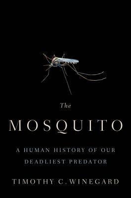 Book Cover of The Mosquito by Timothy Winegard