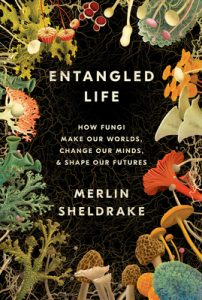 Book cover of Entangled Life by Merlin Sheldrake
