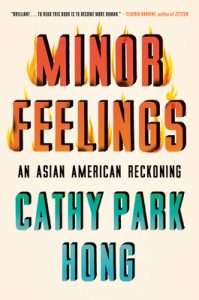 Book Cover of Minor Feelings by Cathy Park Hong