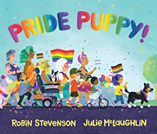 Book Cover of Pride Puppy! by Robin Stevenson, illustrated by Julie McLaughlin