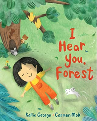 Book Cover of I Hear You, Forest by Kallie George, illustrated by Carmen Mok