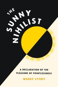 Book Cover of The Sunny Nihilist by Wendy Syfret