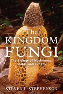 Book Cover of The Kingdom Fungi by Steven L. Stephenson