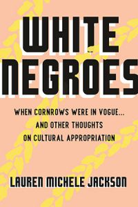 Cover of book White Negroes by Lauren Michele Jackson