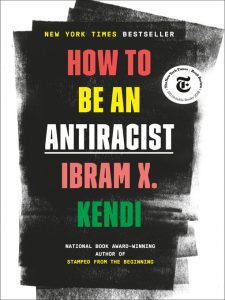 Book Cover of How to Be an Antiracist by Ibram X. Kendi