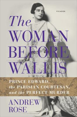 cover of The Woman Before Wallis by Andrew Rose