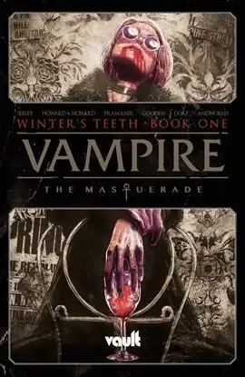 The cover of Vampire the Masquerade Winter's Teeth Book One by Tim Seeley, Tini Howard, Blake Howard
illustrated by Dev Pramanik