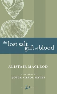 Cover image for short story collection 
The Lost Salt Gift of Blood by Alistair MacLeod