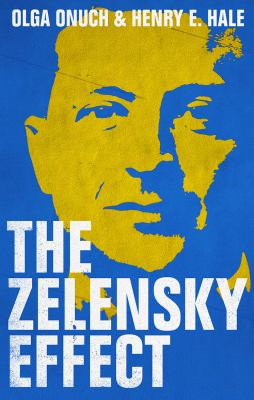 Cover image for The Zelensky Effect, a non-fiction title from Olga Onuch.