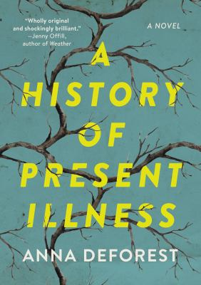 Cover of A History of Present Illness by Anna DeForest