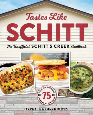 The Cover of Tastes Like Schitt the Unofficial Schitt's Creek Cookbook by Rachel & Hannah Floyd