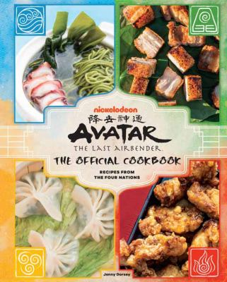 The Cover of Nickelodeon Avatar the Last Airbender the Official Cookbook: Recipes From the Four Nations by Jenny Dorsey