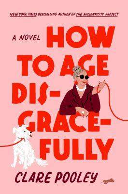 The Cover of How to Age Disgracefully by Clare Pooley