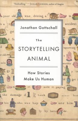 Cover of The Storytelling Animal by Jonathan Gottschall