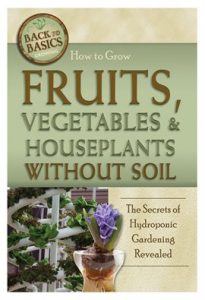 Book Cover of How to Grow Fruits, Vegetables & Houseplants Without Soil by Richard Helweg