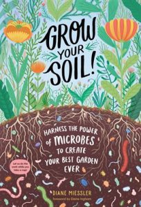 Book Cover of Grow Your Soil! by Diane Miessler