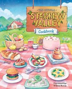 Book cover of "The Official Stardew Valley Cookbook" by ConcernedApe and Ryan Novak.