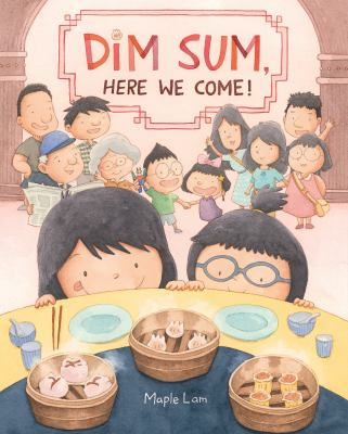 The cover of Dim Sum Here We Come! by Maple Lam